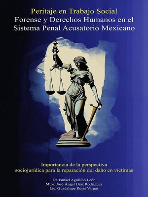 cover image of Peritaje en Trabajo Social Forense y Derechos Humanos en el Sistema Penal Acusatorio Mexicano